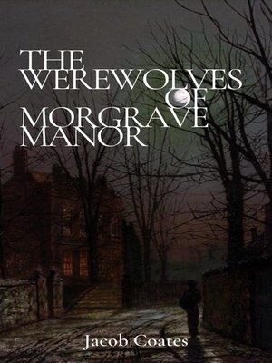 cover image of The Werewolves of Morgrave Manor